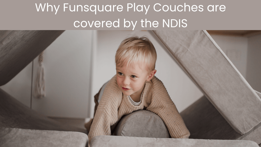 Why Funsquare Play Couches are covered by the NDIS