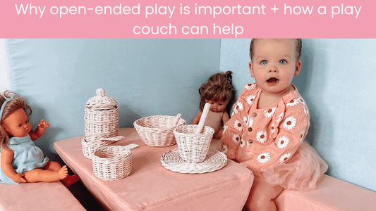 Why Open-Ended Play is important + How a Play Couch Can Help