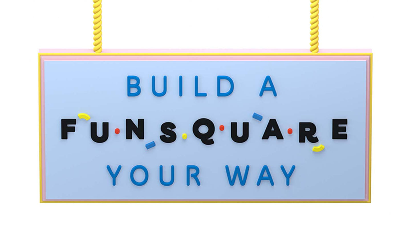 Build a Funsquare
